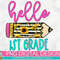 Hello 1st Grade Sunflower Pencil PNG Print File for Sublimation Or Print, DTG, School Sublimation, School Designs, Back to School - 1.jpg
