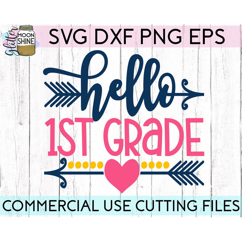 Hello 1st Grade svg eps png cutting files for silhouette cameo cricut, First Grade Back to School, First Day of school, Teacher, Teaching - 2.jpg