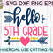 Hello 5th Grade svg eps png cutting files for silhouette cameo cricut, Fifth Grade Back to School, First Day of school, Teacher, Teaching - 2.jpg
