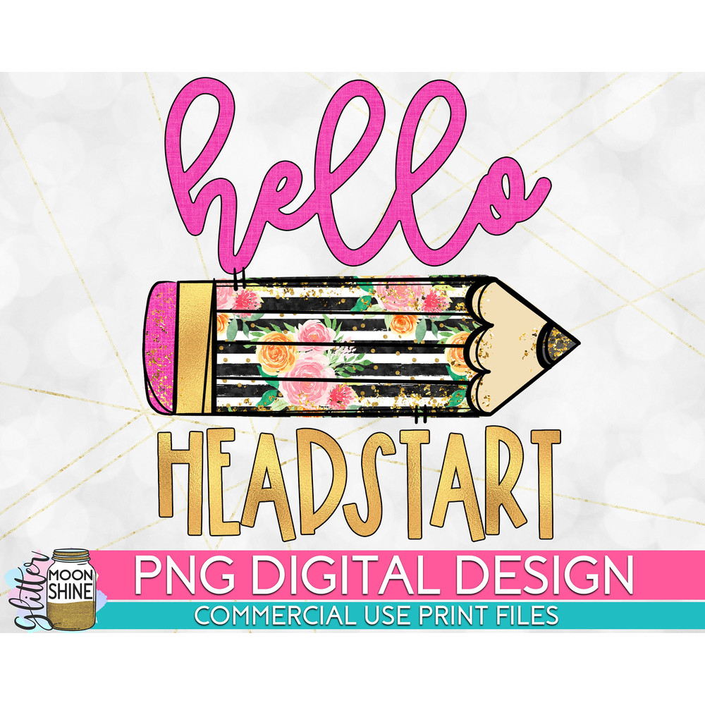 Hello Head Start Floral Pencil PNG Print File for Sublimation Or Print, DTG, School Sublimation, School Designs, Back to School - 1.jpg