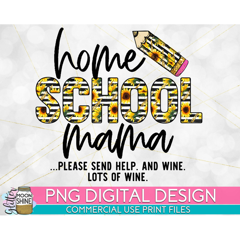 Homeschool Mama Send Help Sunflower PNG Print File for Sublimation Or Print, Funny Mom, Mother's Day, Mom of Girls, Mom of Boys, Home School - 1.jpg