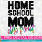 Homeschool Mom Dropout Tie Dye PNG Print File for Sublimation Or Print, Funny Mom, Mom of Girls, Mom of Boys, Home School - 1.jpg