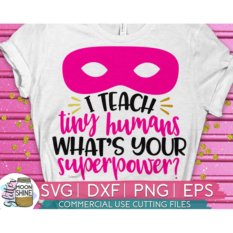 I Teach Tiny Humans What's Your Superpower svg eps png cutting files for silhouette cameo cricut, Teacher svg, Teaching svg, Back to School - 1.jpg