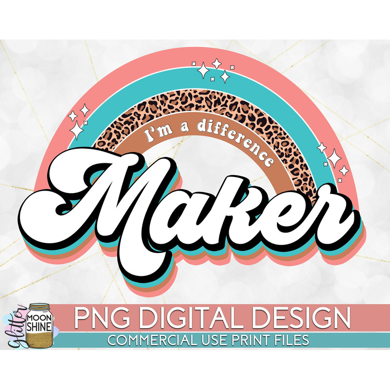 I'm A Difference Maker Rainbow Neutral PNG Print File for Sublimation Or Print, Retro Sublimation, Teacher, Be Kind, Teaching, School - 1.jpg