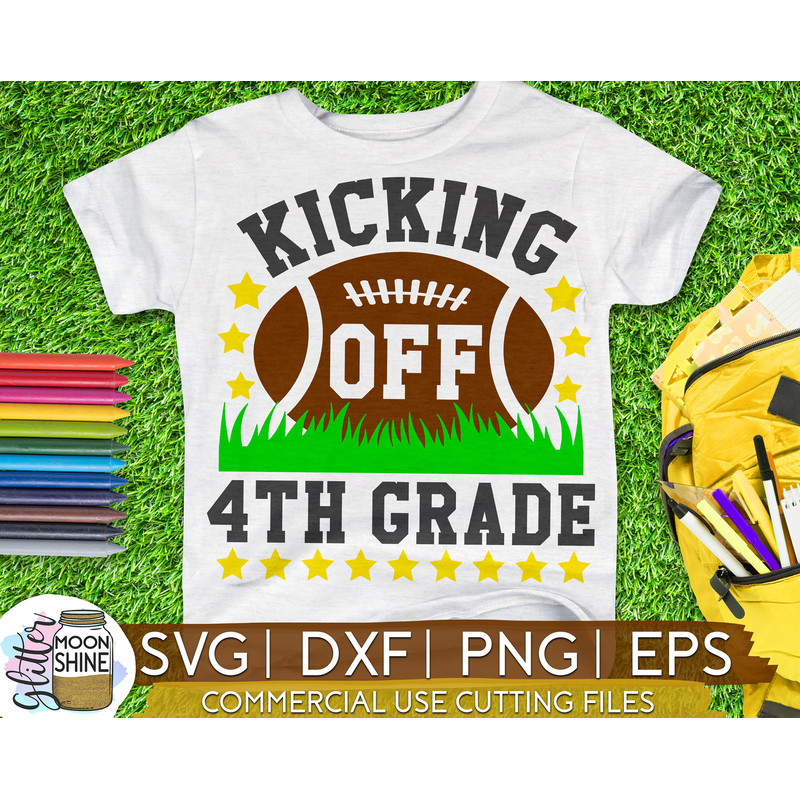 Kicking Off 4th Grade svg eps png cutting files for silhouette cameo cricut, Boys Back to School, First Day of school, Fourth Grade Football - 1.jpg