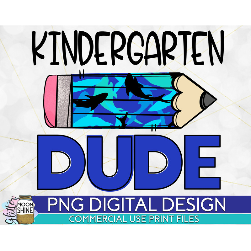 Kindergarten Dude Shark Pencil PNG Print File for Sublimation Or Print, DTG, School Sublimation, School Designs, Back to School, Boys - 1.jpg