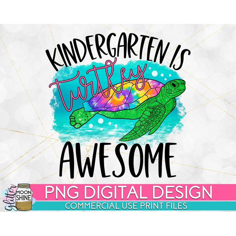 Kindergarten Is Turtley Awesome Tie Dye PNG Print File for Sublimation Or Print, DTG, School Sublimation, School Designs, Back to School - 1.jpg