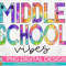 Middle School Vibes Tie Dye PNG Print File for Sublimation Or Print, DTG, School Sublimation, School Designs, Back to School - 1.jpg