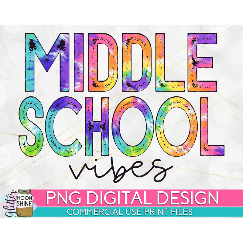 Middle School Vibes Tie Dye PNG Print File for Sublimation Or Print, DTG, School Sublimation, School Designs, Back to School - 1.jpg