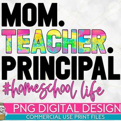 mom teacher principal colorful png print file for sublimation or print, funny mom, homeschool, mom of girls, mom of boys
