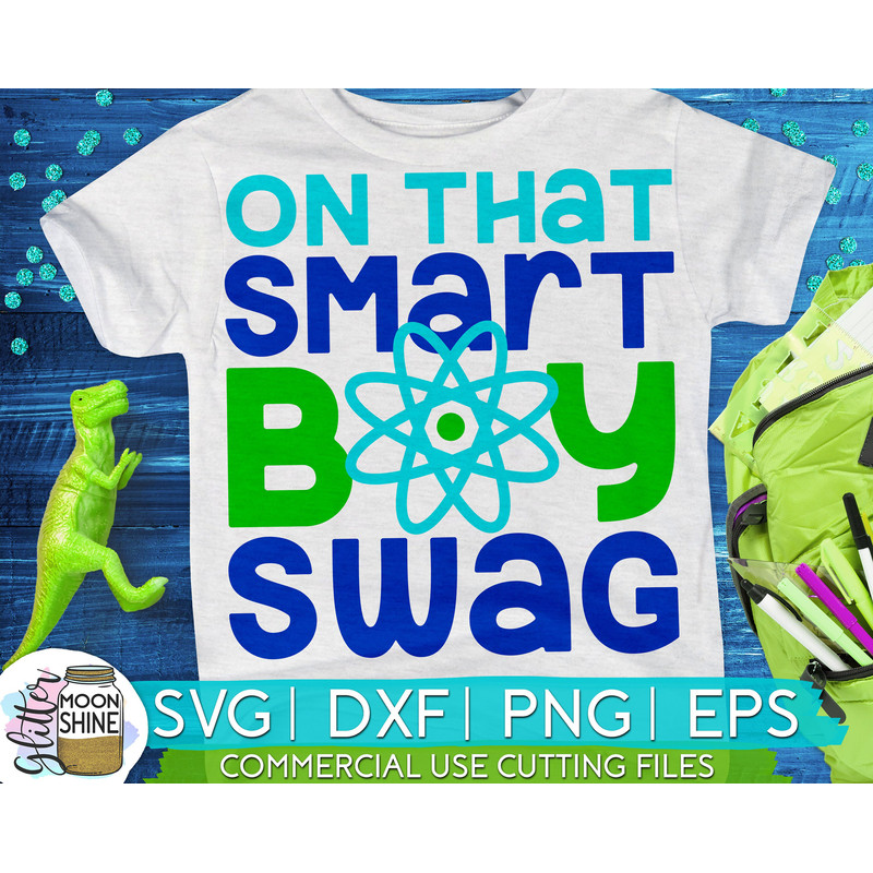 On That Smart Boy Swag svg dxf png eps Files for Cutting Machines Cameo Cricut, Cute, Boys, Kids, Funny, STEM, Back To School, First Day of - 1.jpg