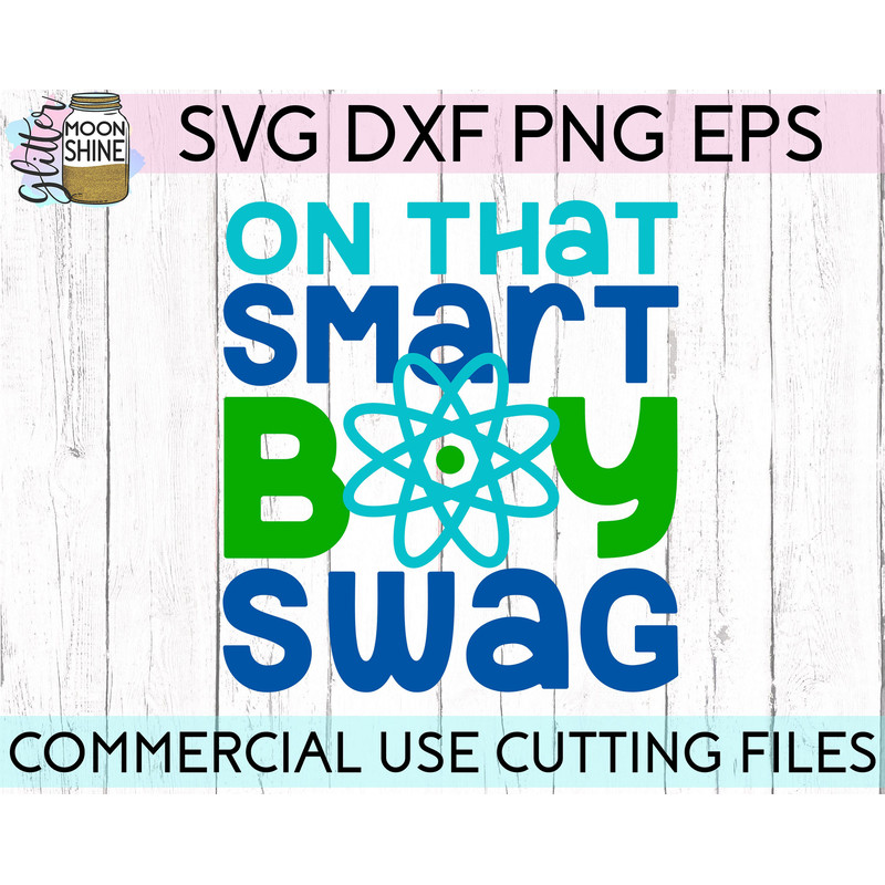 On That Smart Boy Swag svg dxf png eps Files for Cutting Machines Cameo Cricut, Cute, Boys, Kids, Funny, STEM, Back To School, First Day of - 2.jpg