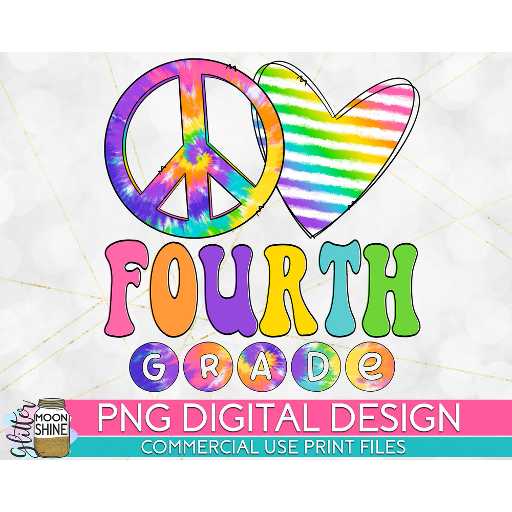 Peace Love Fourth Grade Tie Dye PNG Print File for Sublimation Or Print, DTG, School Sublimation, School Designs, Back to School - 1.jpg
