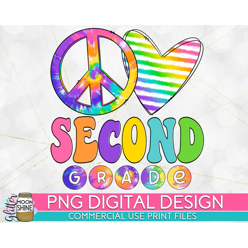 Peace Love Second Grade Tie Dye PNG Print File for Sublimation Or Print, DTG, School Sublimation, School Designs, Back to School - 1.jpg