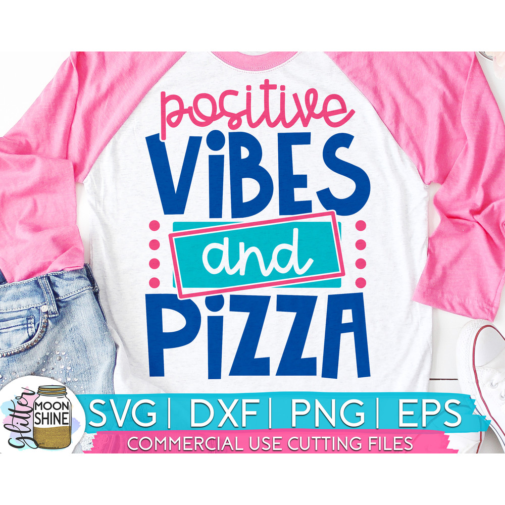 Positive Vibes & Pizza svg eps dxf png cutting files for silhouette cameo cricut, Teaching, Teacher Quotes, Teacher Design, Sublimation - 1.jpg