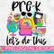 Pre-K Let's Do This Tie Dye PNG Print File for Sublimation Or Print, DTG, School Sublimation, School Designs, Back to School - 1.jpg