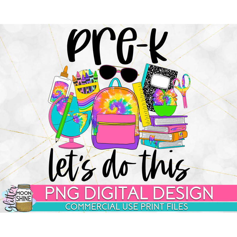 Pre-K Let's Do This Tie Dye PNG Print File for Sublimation Or Print, DTG, School Sublimation, School Designs, Back to School - 1.jpg