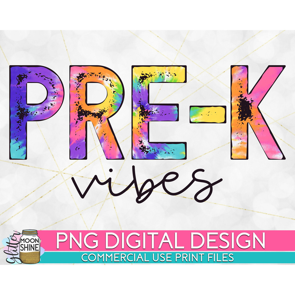 Pre-K Vibes Tie Dye PNG Print File for Sublimation Or Print, DTG, School Sublimation, School Designs, Back to School - 1.jpg