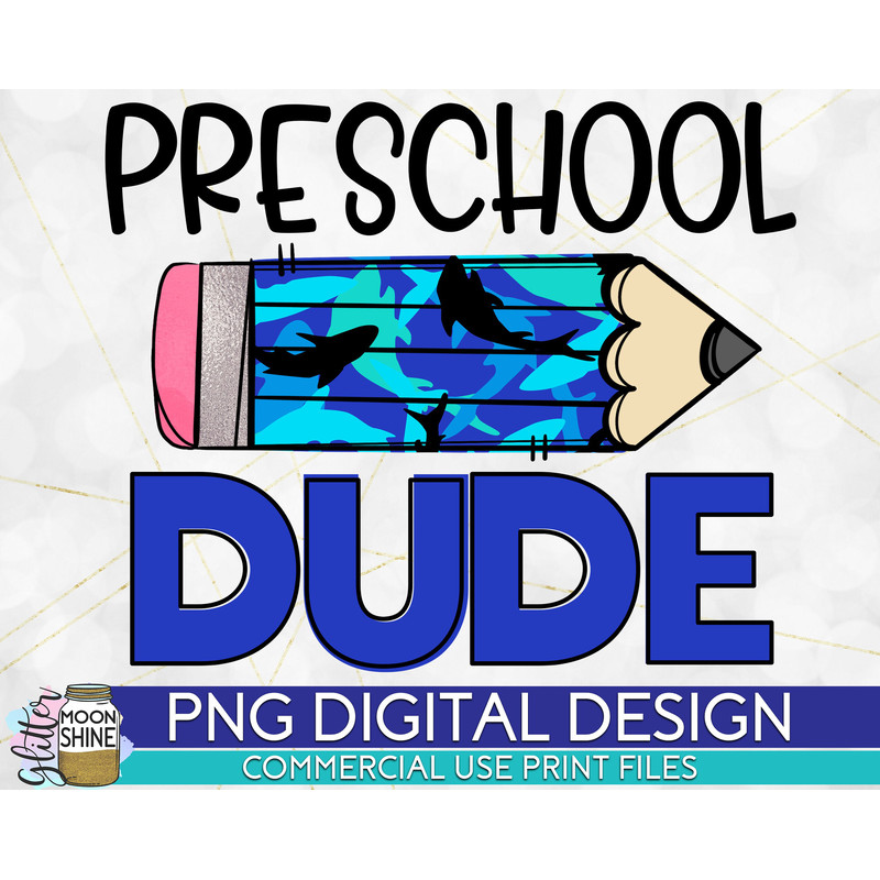 Preschool Dude Shark Pencil PNG Print File for Sublimation Or Print, DTG, School Sublimation, School Designs, Back to School, Boys - 1.jpg