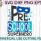 Preschool Superhero svg eps png cutting files for silhouette cameo cricut, Back to School, First Day of School, Teacher, Teaching, Pre K - 2.jpg