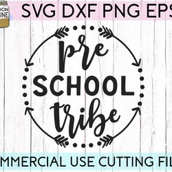 preschool tribe svg eps png cutting files for silhouette cameo cricut, pre k back to school, first day of school, teache