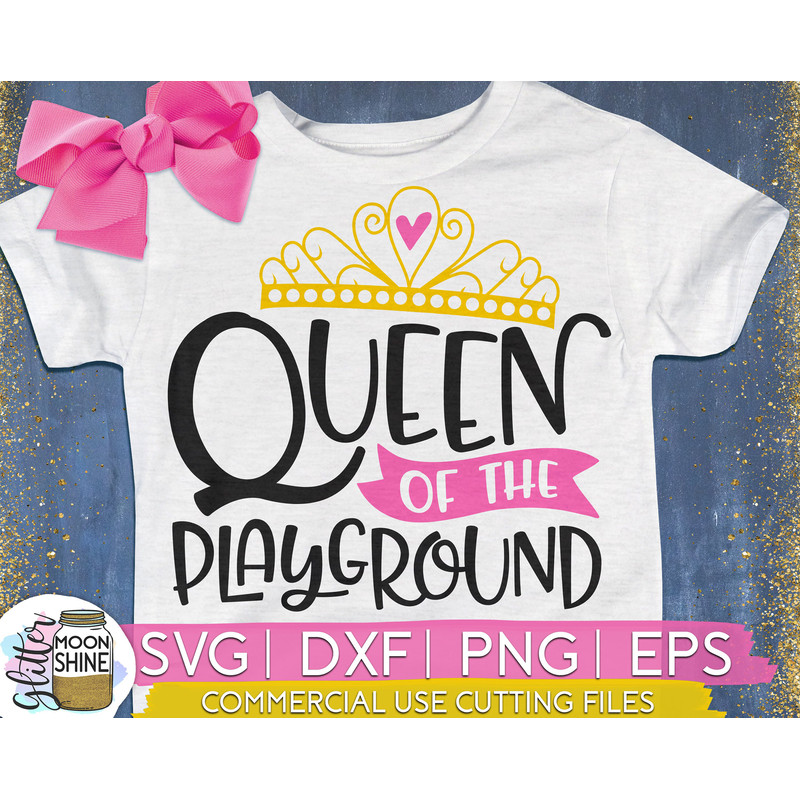 Queen of the Playground svg eps png cutting files for silhouette cameo cricut explore air, First Day of School, Back to School, Teacher svg - 1.jpg