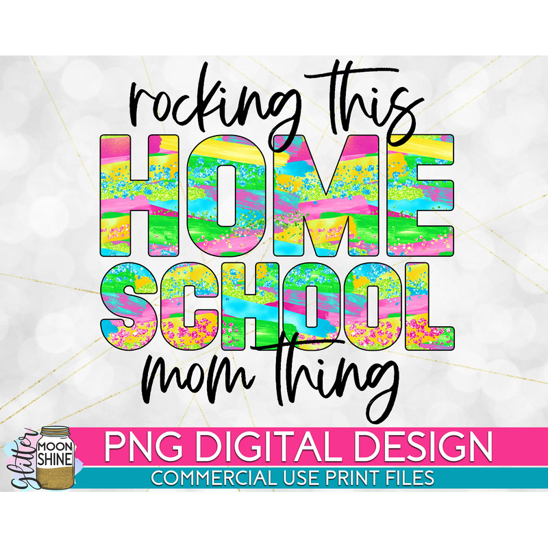 Rocking This Homeschool Mom Thing Colorful PNG Print File for Sublimation Or Print, Funny Mom, Mom of Girls, Mom of Boys, Home School - 1.jpg