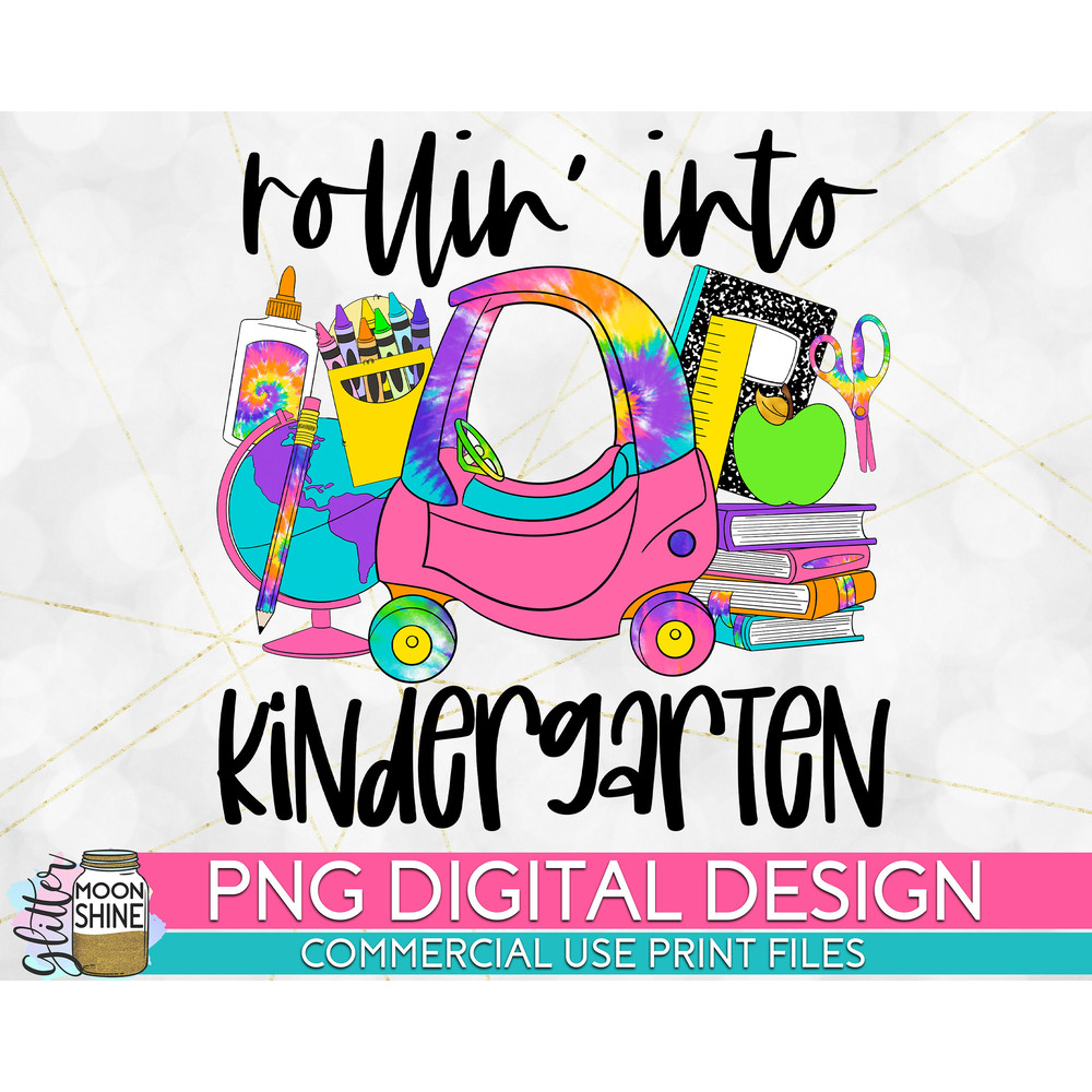 Rollin' Into Kindergarten Tie Dye PNG Print File for Sublimation Or Print, DTG, School Sublimation, School Designs, Back to School - 1.jpg