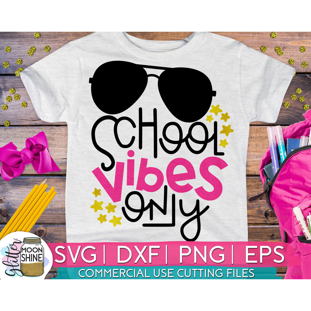 School Vibes Only svg eps png cutting files for silhouette cameo cricut, Back to School, First Day of school, Teacher, Teaching, Cute, Funny - 1.jpg