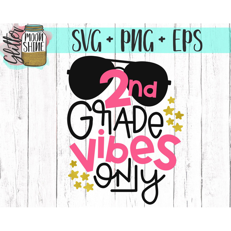 Second Grade Vibes Only svg eps png cutting files for silhouette cameo cricut, Cute Back to School, First Day of school, Teacher, Teaching - 2.jpg
