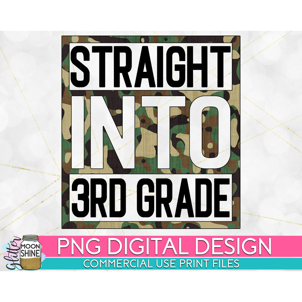 Straight Into 3rd Grade Camo PNG Print File for Sublimation Or Print, DTG, School Sublimation, School Designs, Back to School - 1.jpg