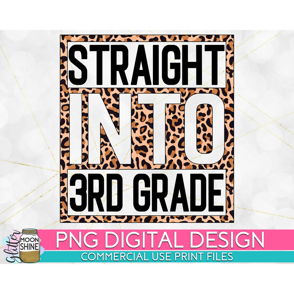 Straight Into 3rd Grade Leopard PNG Print File for Sublimation Or Print, DTG, School Sublimation, School Designs, Back to School - 1.jpg