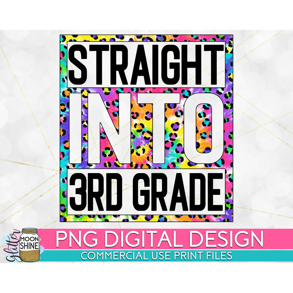 Straight Into 3rd Grade Tie Dye Leopard PNG Print File for Sublimation Or Print, DTG, School Sublimation, School Designs, Back to School - 1.jpg