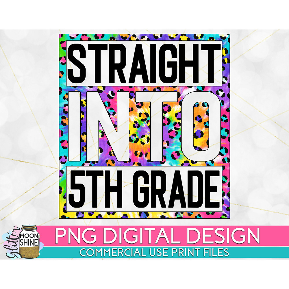 Straight Into 5th Grade Tie Dye Leopard PNG Print File for Sublimation Or Print, DTG, School Sublimation, School Designs, Back to School - 1.jpg