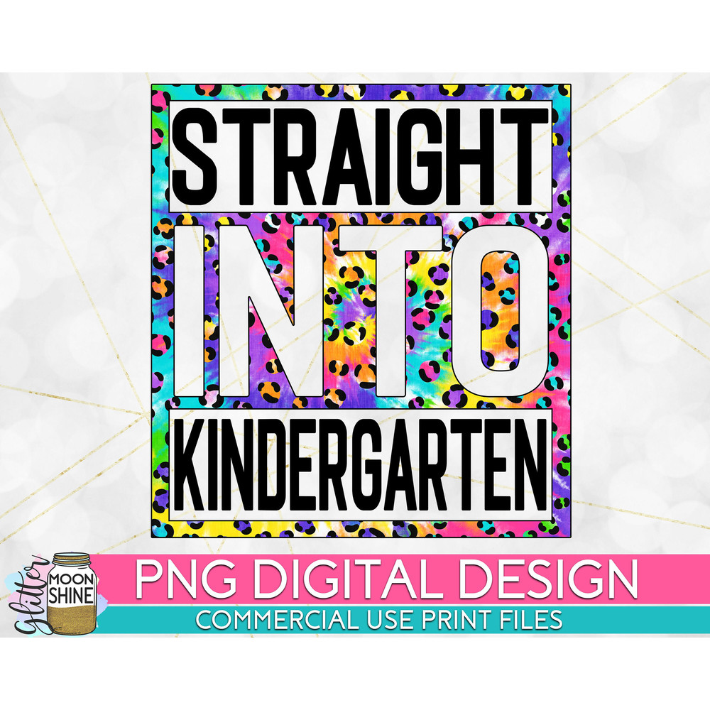 Straight Into Kindergarten Tie Dye Leopard PNG Print File for Sublimation Or Print, DTG, School Sublimation, School Designs, Back to School - 1.jpg