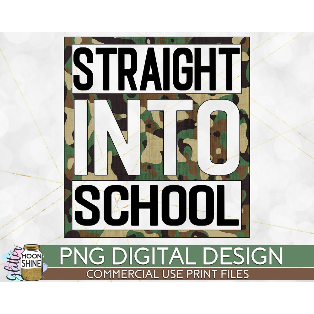 Straight Into School Camo PNG Print File for Sublimation Or Print, DTG, School Sublimation, School Designs, Back to School - 1.jpg