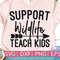 Support Wildlife Teacher svg eps dxf png cutting files for silhouette cameo cricut, Teacher, Teaching, Back to School, Sublimation - 1.jpg