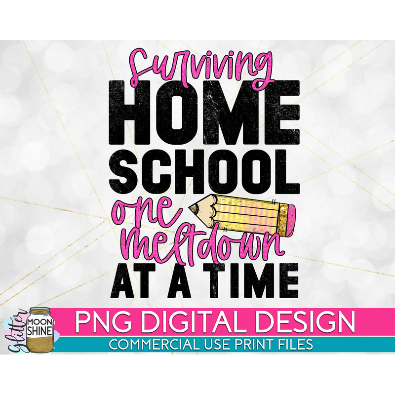 Surviving Homeschool One Meltdown At A Time PNG Print File for Sublimation Or Print, Funny Mom, Mom of Girls, Mom of Boys, Home School - 1.jpg