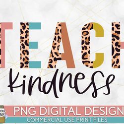 teach kindness half leopard png print file for sublimation or print, retro sublimation, teacher, be kind, teaching, scho