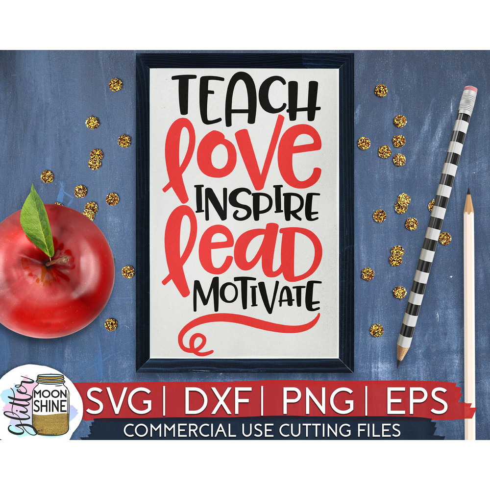 Teach Love Inspire Lead Motivate svg sxf eps png cutting files for silhouette cameo cricut, Teacher, Teaching, Back to School, Teacher Life - 1.jpg