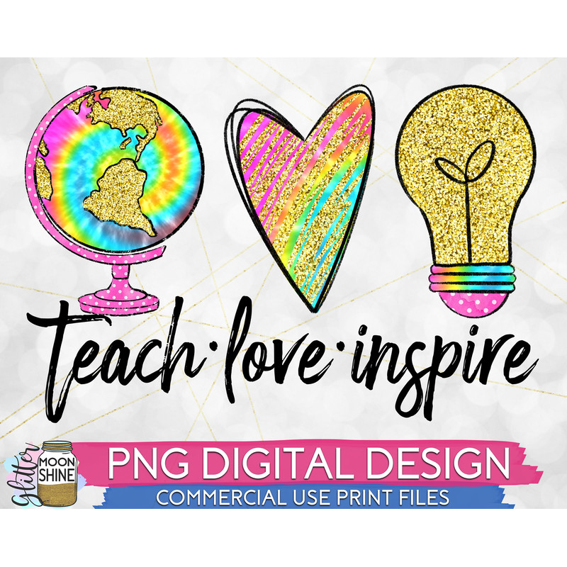 Teach Love Inspire Tie Dye PNG Print File for Sublimation Or Print, Printable, Teacher Designs, Teaching Designs, Funny Teacher, Colorful - 1.jpg