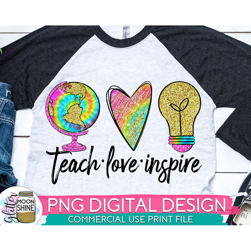 Teach Love Inspire Tie Dye PNG Print File for Sublimation Or Print, Printable, Teacher Designs, Teaching Designs, Funny Teacher, Colorful - 2.jpg