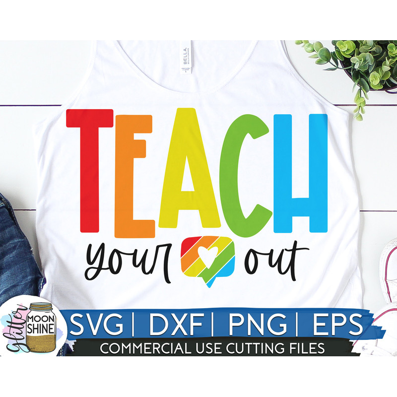 Teach Your Heart Out svg eps dxf png cutting files for silhouette cameo cricut, Funny Teaching, Cute Back to School ,Teacher Quotes - 1.jpg