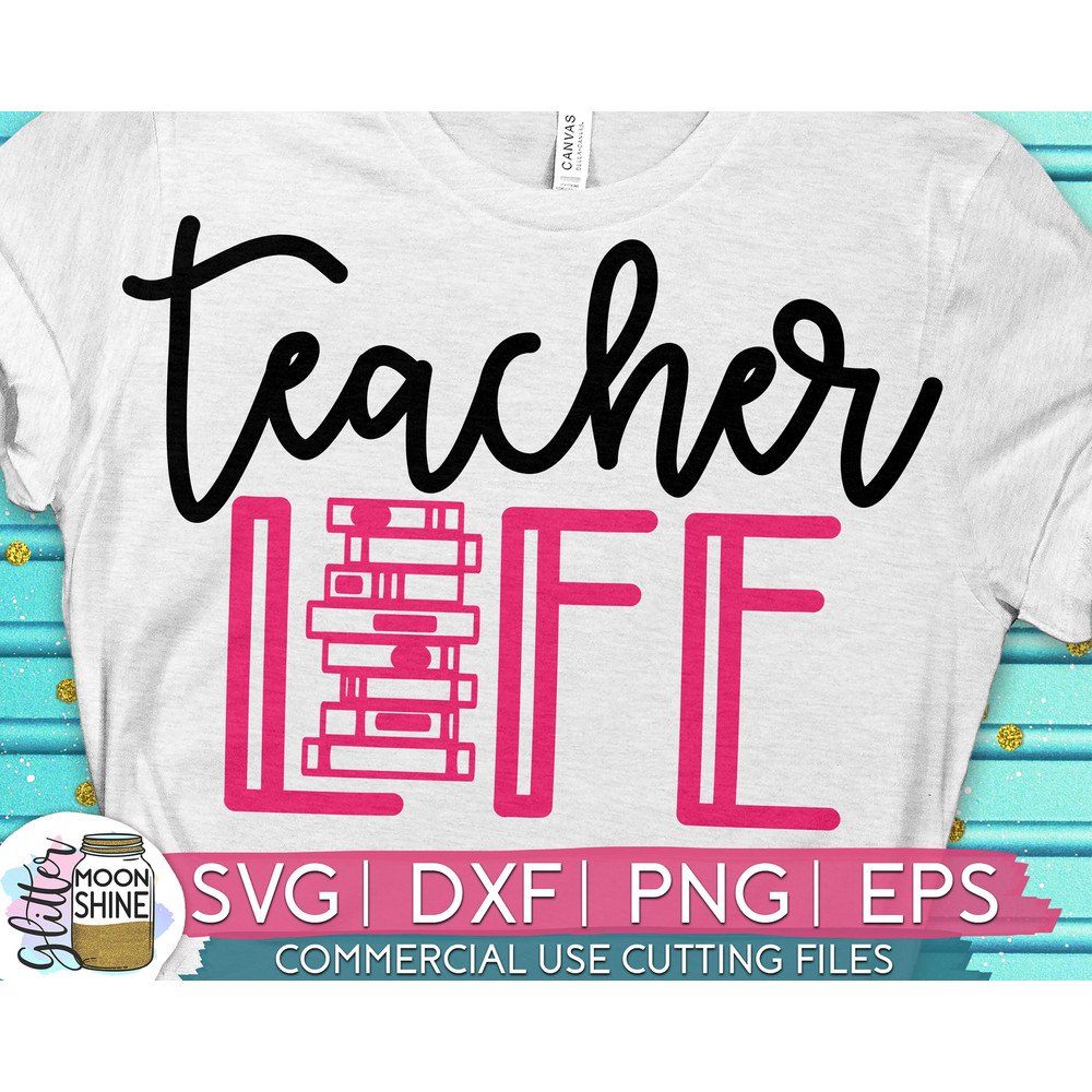 Teacher Life svg eps dxf png cutting files for silhouette cameo cricut, Funny Teaching, Cute, First Day Back to School, Teacher Squad, Books - 1.jpg
