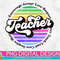 Teacher Retro Circle Colorful PNG Print File for Sublimation Or Print, Printable, Virtual Teacher, Teaching Designs, Funny Teacher - 1.jpg