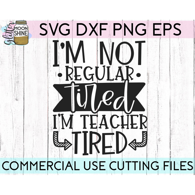 Teacher Tired svg eps dxf png cutting files for silhouette cameo cricut, Funny Teaching, Cute Back to School, Teacher Quotes, Sayings, Teach - 2.jpg