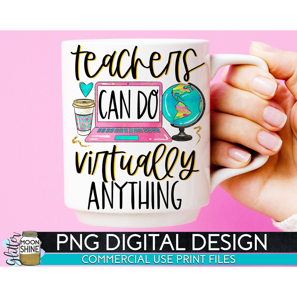 Teachers Can Do Virtually Anything Pink PNG Print File for Sublimation Or Print, Printable, Virtual Teacher, Teaching Designs, Funny Teacher - 1.jpg
