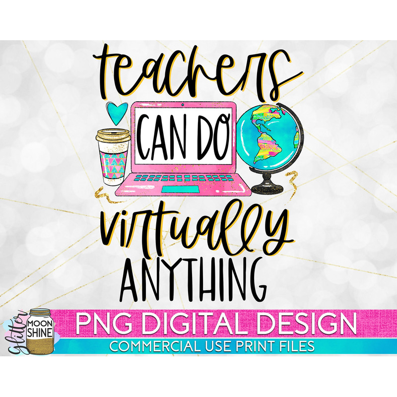 Teachers Can Do Virtually Anything Pink PNG Print File for Sublimation Or Print, Printable, Virtual Teacher, Teaching Designs, Funny Teacher - 2.jpg