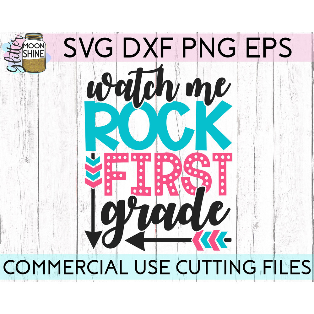 Watch Me Rock First Grade svg eps png cutting files for silhouette cameo cricut, Back to School, First Day of School, Teacher, Teaching - 2.jpg