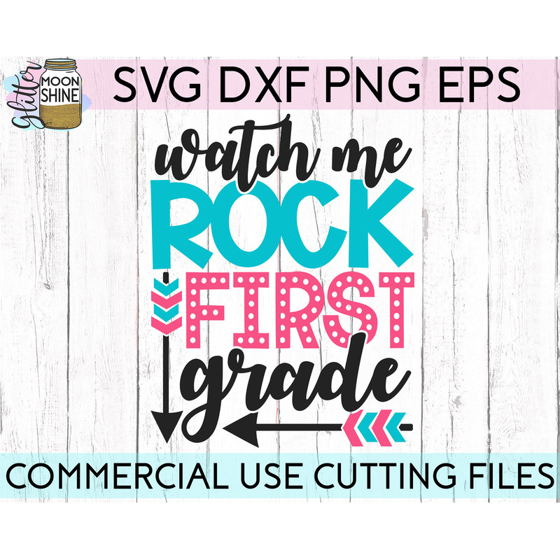 Watch Me Rock First Grade svg eps png cutting files for silhouette cameo cricut, Back to School, First Day of School, Teacher, Teaching - 2.jpg